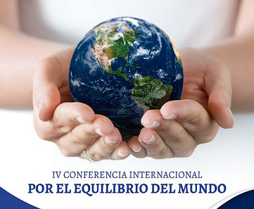 IV Conferencia Internacional Por el equilibrio del Mundo